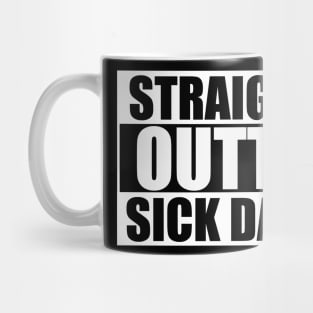 Straight Outta Sick Days Mug